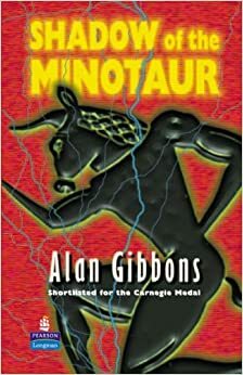 Shadow Of the Minotaur by Alan Gibbons