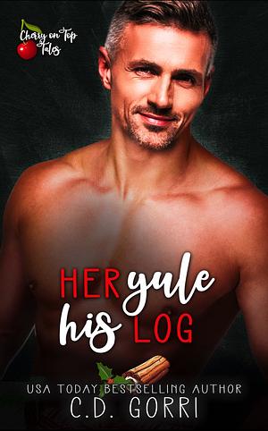 Her Yule His Log : A Steamy Short Contemporary Romance by C.D. Gorri