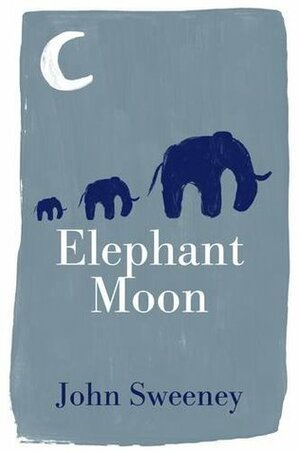 Elephant Moon by John Sweeney