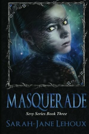 Masquerade by Sarah-Jane Lehoux