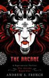 The Arcane by Andrew S. French