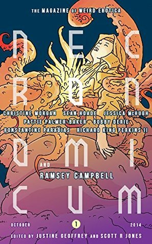 NECRONOMICUM #1 (NECRONOMICUM: The Magazine of Weird Erotica) by Jessica McHugh, Christine Morgan, Justine Geoffrey, Ramsey Campbell, Scott R. Jones, Konstantine Paradias, Sean Hoade