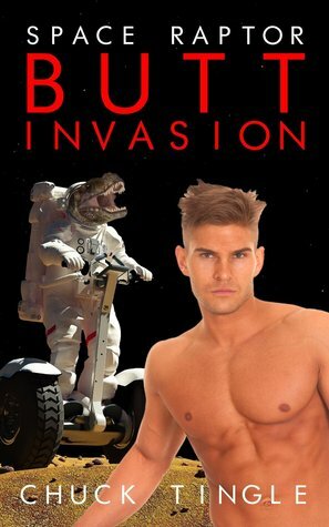 Space Raptor Butt Invasion by Chuck Tingle