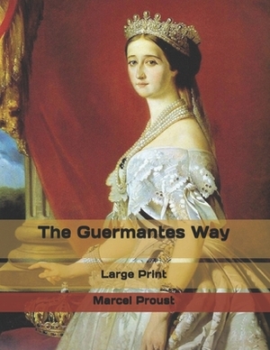 The Guermantes Way: Large Print by Marcel Proust