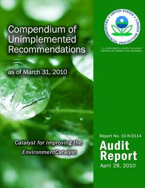 Compendium of Unimplemented Recommendations as of March 31, 2010 by U. S. Environmental Protection Agency