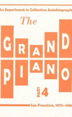 The Grand Piano: Part 4 by Barrett Watten, Lyn Hejinian, Ron Silliman