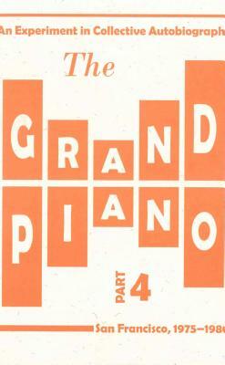 The Grand Piano: Part 4 by Barrett Watten, Ron Silliman, Lyn Hejinian