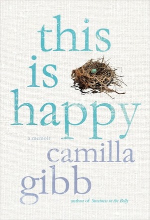 This is Happy by Camilla Gibb