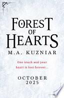 Forest of Hearts by M.A. Kuzniar