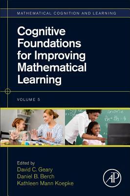 Cognitive Foundations for Improving Mathematical Learning, Volume 5 by 