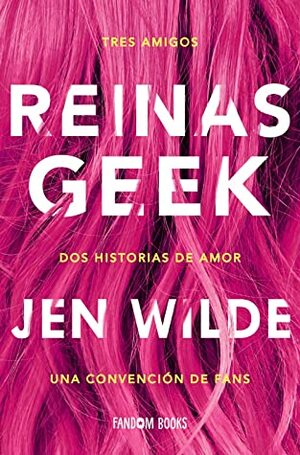 Reinas Geek by Jen Wilde