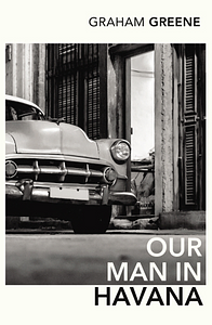 Our Man In Havana by Graham Greene