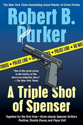 A Triple Shot of Spenser: A Thriller by Robert B. Parker