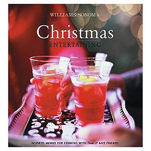 Williams-Sonoma Entertaining: Christmas Entertaining by Georgeanne Brennan