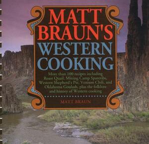 Matt Braun's Western Cooking by Matt Braun