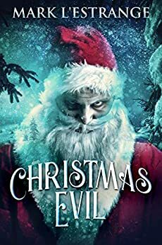 Christmas Evil by Mark L'estrange