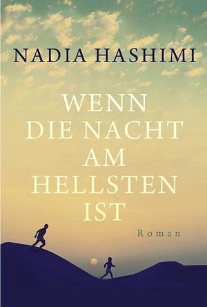 Wenn die Nacht am hellsten ist by Nadia Hashimi