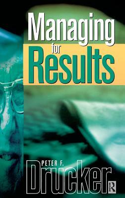 Managing for Results by Peter F. Drucker