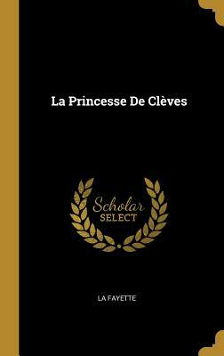 La Princesse De Clèves by Madame de La Fayette