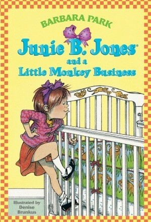 Junie B. Jones and a Little Monkey Business by Barbara Park, John Ed. Johnston