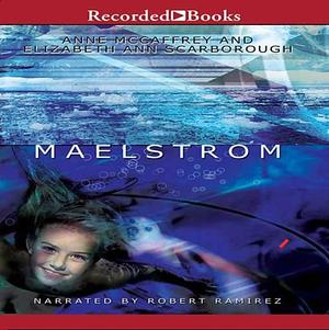 Maelstrom by Elizabeth Ann Scarborough, Anne McCaffrey