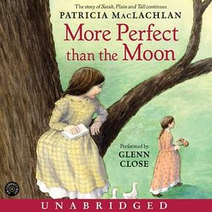 More Perfect Than the Moon by Patricia MacLachlan