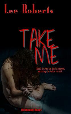 Take Me by Lee Roberts