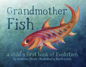 Grandmother Fish by Karen Lewis, Jonathan Tweet