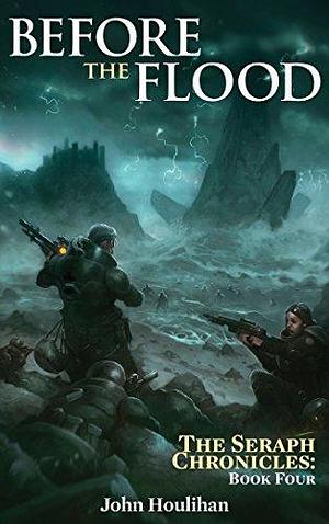 Before the Flood: A post-apocalyptic survival battle against Cthulhu's minions by John Houlihan, John Houlihan