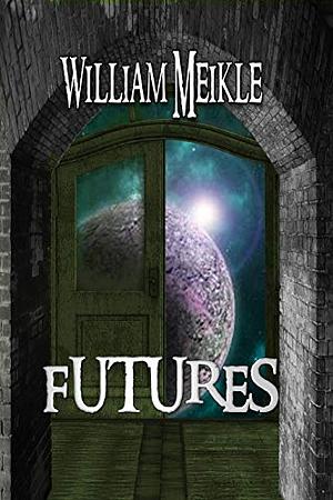Futures by William Meikle
