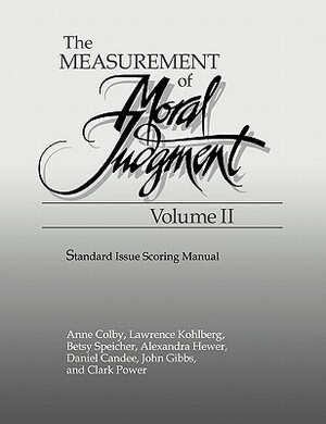 The Measurement of Moral Judgement: Volume 2, Standard Issue Scoring Manual by Lawrence Kohlberg, Betsy Speicher, Ann Colby
