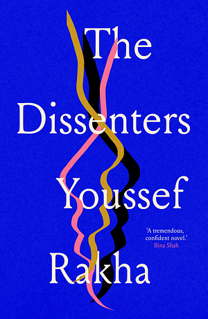 The Dissenters by Youssef Rakha