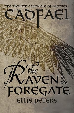 The Raven in the Foregate by Ellis Peters