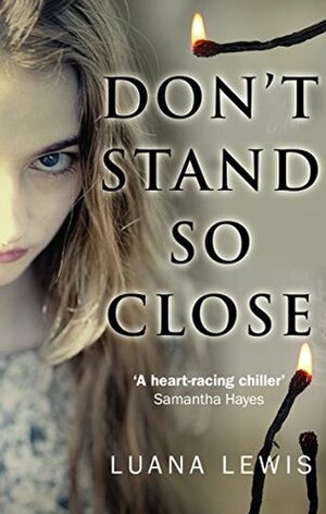Don't Stand So Close by Luana Lewis
