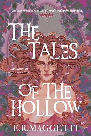 The Tales of The Hollow: Enchantment Realm Novellas by E.R. Maggetti