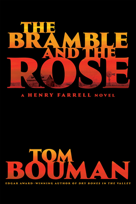 The Bramble and the Rose: A Henry Farrell Novel by Tom Bouman