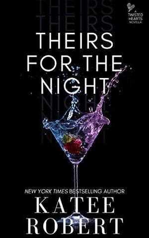 Theirs for the Night by Katee Robert