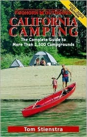 California Camping 2001-2002: The Complete Guide to More Than 1,500 Campgrounds (Foghorn Outdoors) by Tom Stienstra