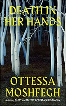 Death in her Hands by Ottessa Moshfegh