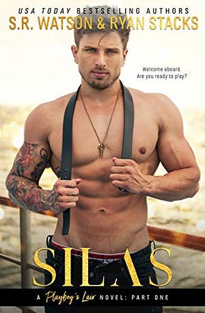 Silas: Part One (A Playboy's Lair Duet Book 1) by S.R. Watson