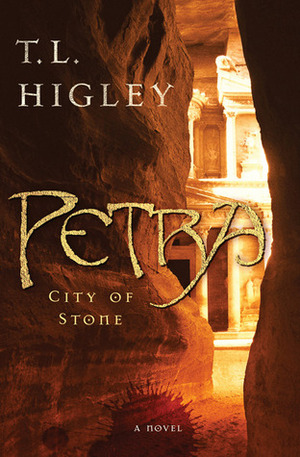 Petra: City of Stone by T.L. Higley, Tracy L. Higley