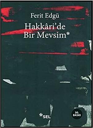 Hakkâri'de Bir Mevsim by Ferit Edgü