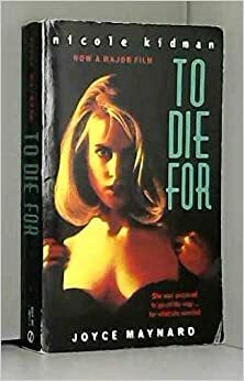 To Die For Tie In by Joyce Maynard