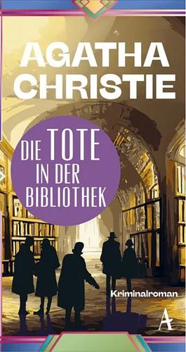 Die Tote in der Bibliothek: ein Fall für Miss Marple : Kriminalroman by Agatha Christie