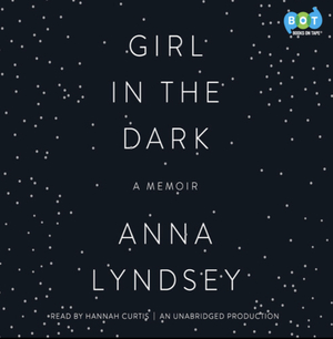 Girl in the Dark by Anna Lyndsey