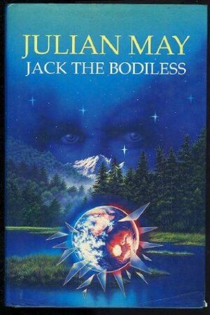 Jack the Bodiless by Julian May