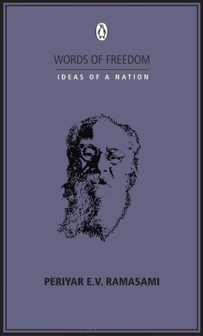 Words of Freedom: Ideas of a Nation: Periyar E.V.Ramasami by Periyār