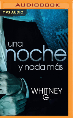 Una Noche Y NADA Más by Whitney G