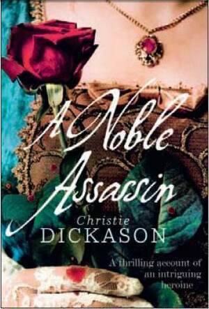 A Noble Assassin by Christie Dickason