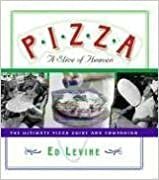 Pizza: A Slice of Heaven: The Ultimate Pizza Guide and Companion by Nora Ephron, Roy Blount Jr., Ed Levine